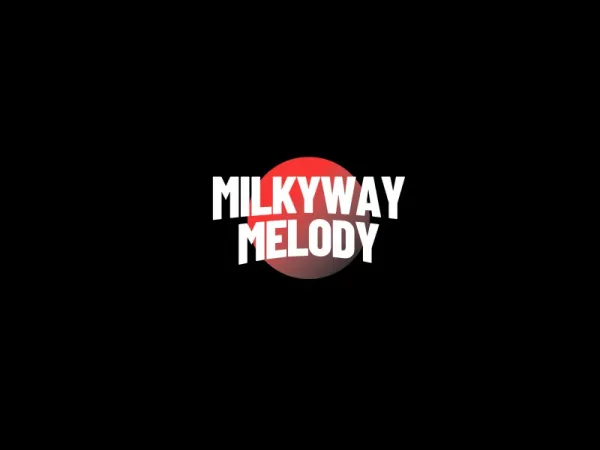 MilkyWay Melody